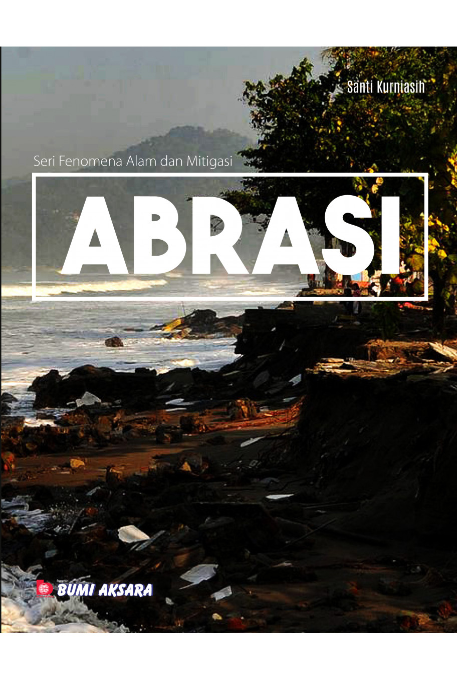 Seri Fenomena Alam dan Mitigasi : Abrasi